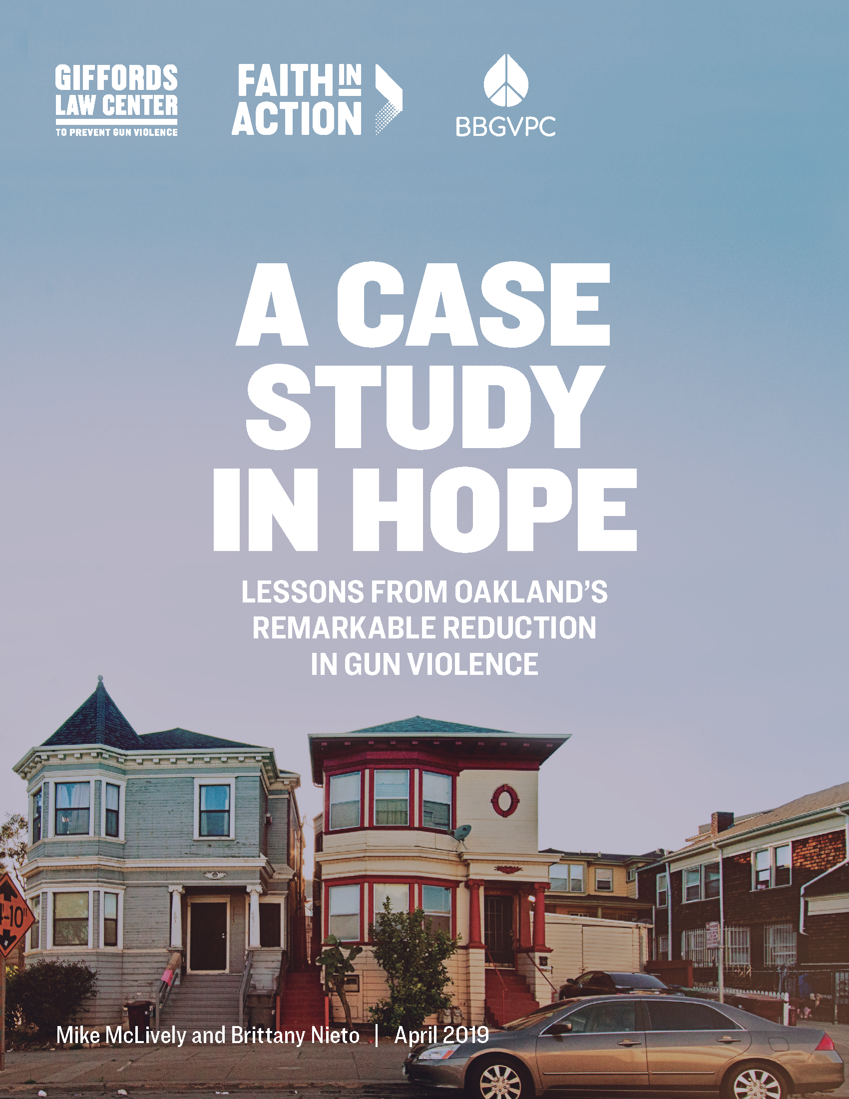 A Case Study in Hope: Lessons from Oakland's Remarkable Reduction in Gun Violence